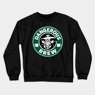 Dangerous Brew Crewneck Sweatshirt